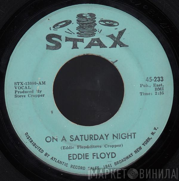 Eddie Floyd - On A Saturday Night / Under My Nose