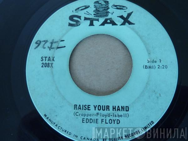 Eddie Floyd - Raise Your Hand / I've Just Been Feeling Bad