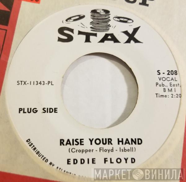 Eddie Floyd - Raise Your Hand / I've Just Been Feeling So Bad