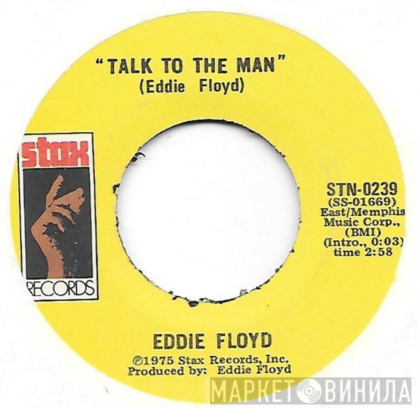 Eddie Floyd - Talk To The Man / I Got A Reason To Smile (Cause I Got You)