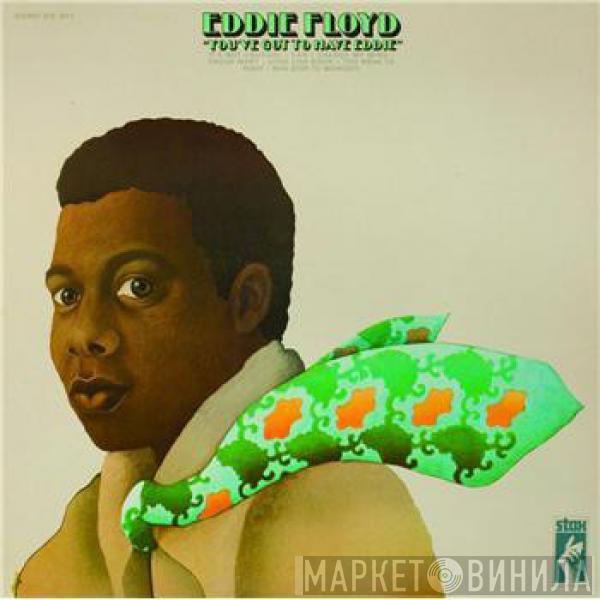  Eddie Floyd  - You've Got To Have Eddie