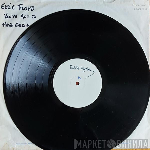  Eddie Floyd  - You've Got To Have Eddie