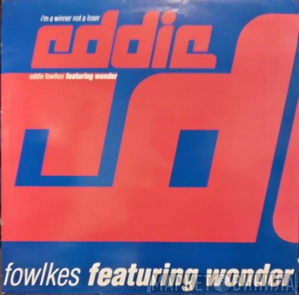 Eddie Fowlkes - I'm A Winner Not A Loser