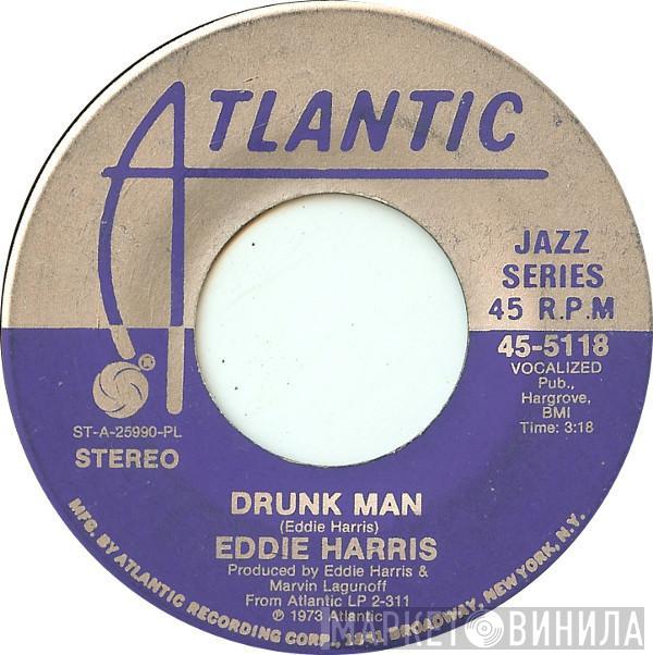 Eddie Harris - Drunk Man / Listen Here Goes Funky