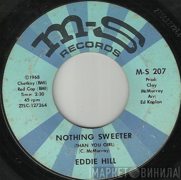  Eddie Hill   - Nothing Sweeter (Than You Girl)