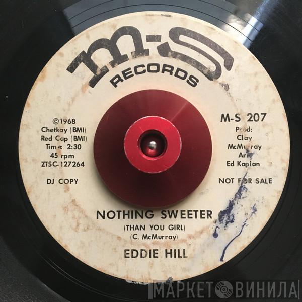  Eddie Hill   - Nothing Sweeter (Than Your Girl)