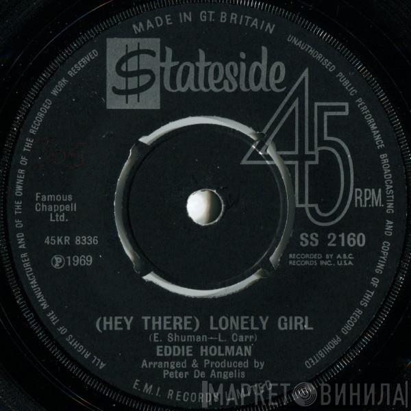 Eddie Holman  - (Hey There) Lonely Girl