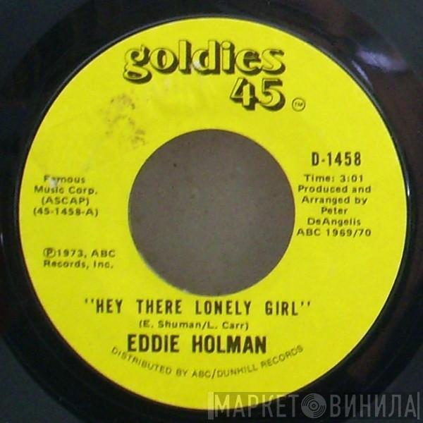 Eddie Holman, Tyrone Davis - Hey There Lonely Girl / Can I Change My Mind