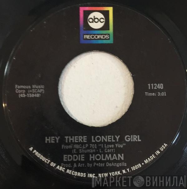  Eddie Holman  - Hey There Lonely Girl