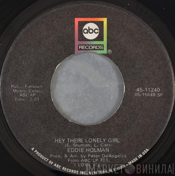  Eddie Holman  - Hey There Lonely Girl
