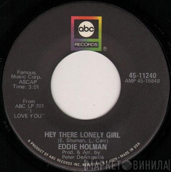  Eddie Holman  - Hey There Lonely Girl