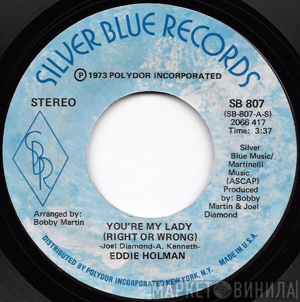 Eddie Holman - You're My Lady (Right Or Wrong)