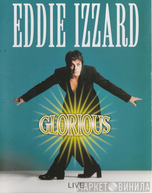 Eddie Izzard - Glorious