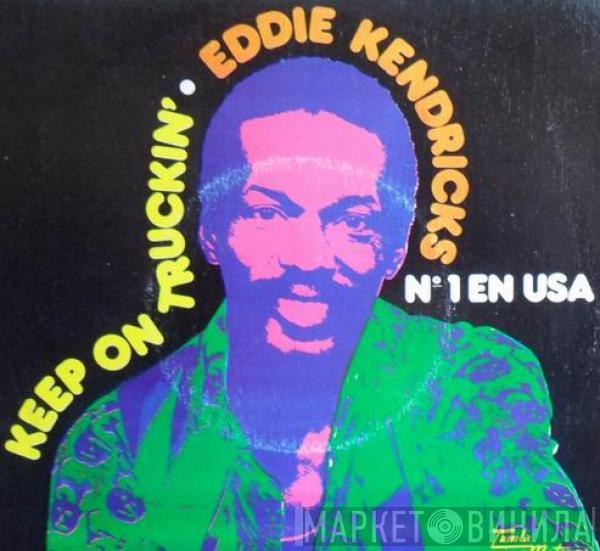  Eddie Kendricks  - Keep On Truckin' (Part 1) / Keep On Truckin' (Part 2)