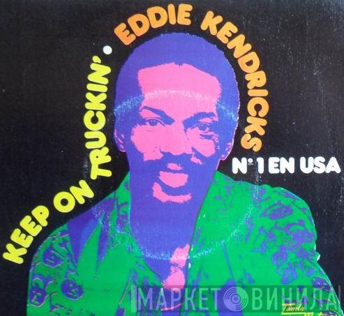  Eddie Kendricks  - Keep On Truckin' (Part 1) / Keep On Truckin' (Part 2)