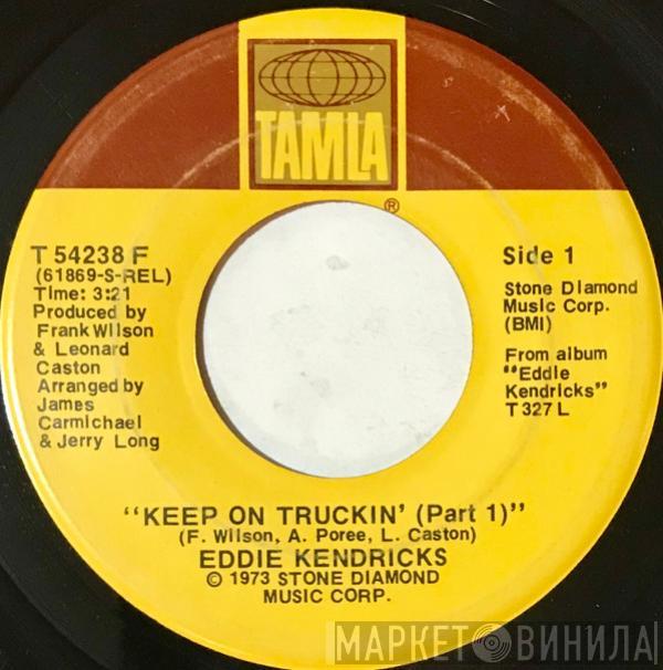 Eddie Kendricks  - Keep On Truckin' (Part 1) / Keep On Truckin' (Part 2)