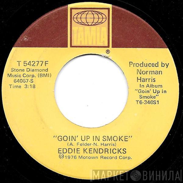 Eddie Kendricks - Goin' Up In Smoke / Thanks For The Memories