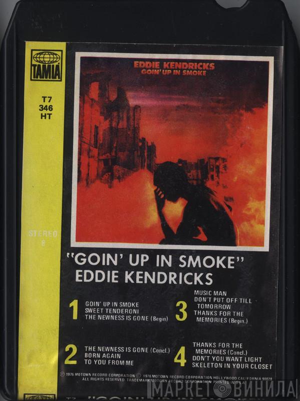  Eddie Kendricks  - Goin' Up In Smoke