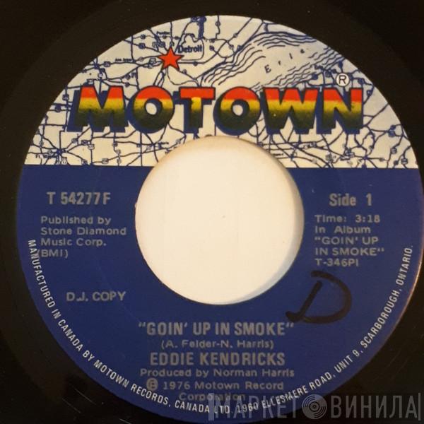  Eddie Kendricks  - Goin' Up In Smoke