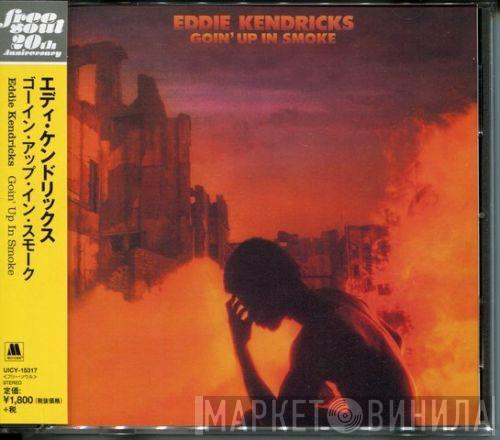  Eddie Kendricks  - Goin' Up In Smoke