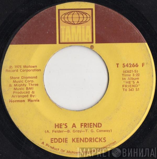 Eddie Kendricks - He's A Friend / All Of My Love