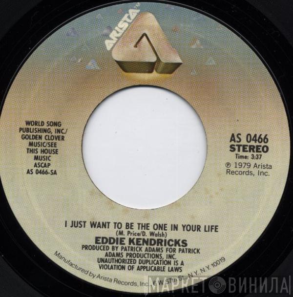 Eddie Kendricks - I Just Want To Be The One In Your Life / I Can't Let You Walk Away