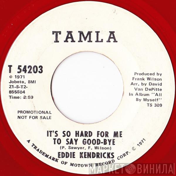 Eddie Kendricks - It's So Hard For Me To Say Goodbye