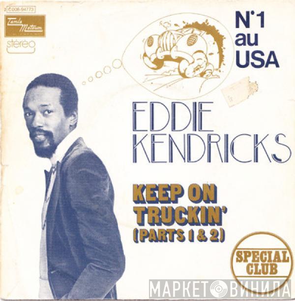  Eddie Kendricks  - Keep On Truckin' (Parts 1& 2)