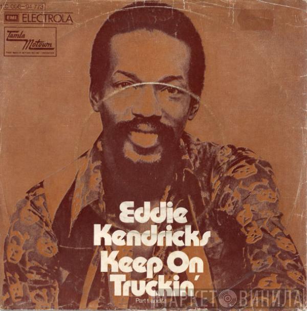  Eddie Kendricks  - Keep On Truckin'