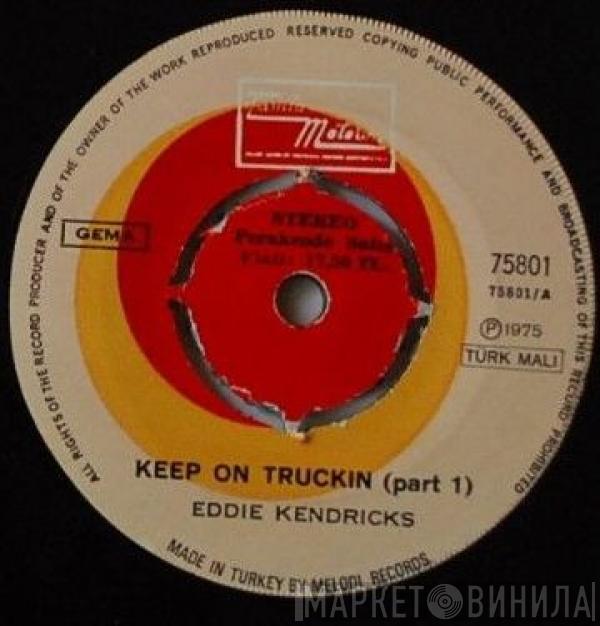  Eddie Kendricks  - Keep On Truckin