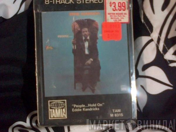  Eddie Kendricks  - People...Hold On