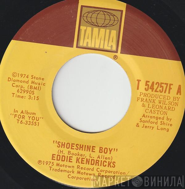 Eddie Kendricks - Shoeshine Boy / Hooked On Your Love