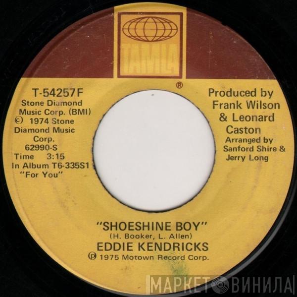 Eddie Kendricks - Shoeshine Boy / Hooked On Your Love