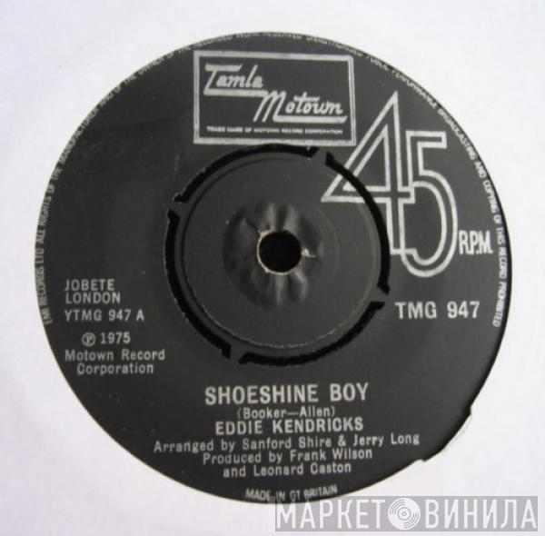 Eddie Kendricks - Shoeshine Boy / Hooked On Your Love