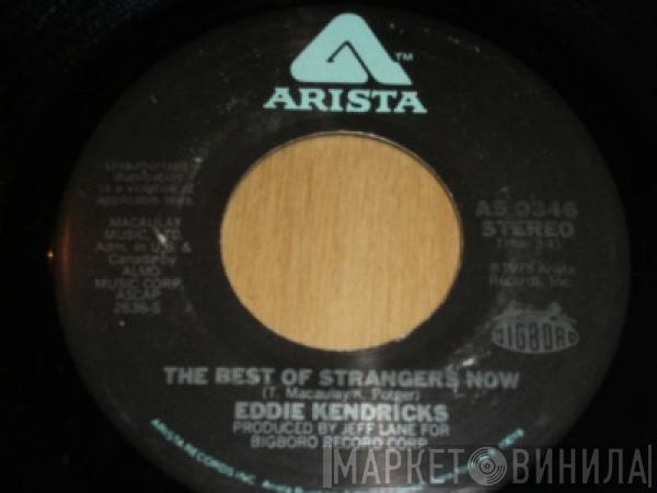 Eddie Kendricks - The Best Of Strangers Now / Don't Underestimate The Power Of Love