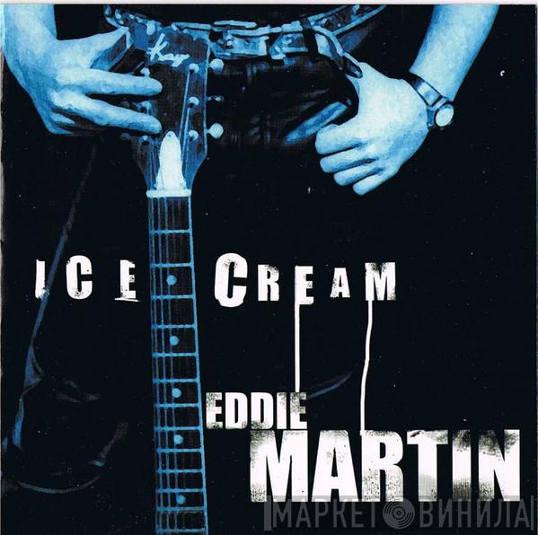 Eddie Martin  - Ice Cream