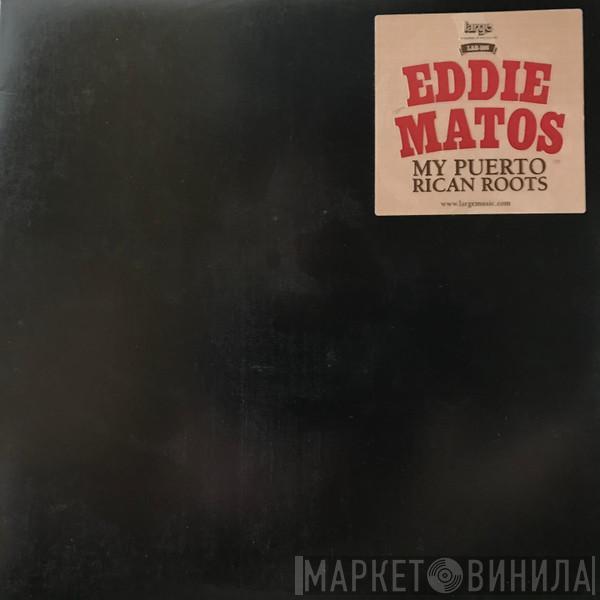 Eddie Matos - My Puerto Rican Roots