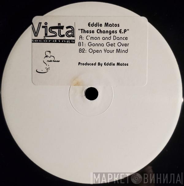 Eddie Matos - These Changes E.P.