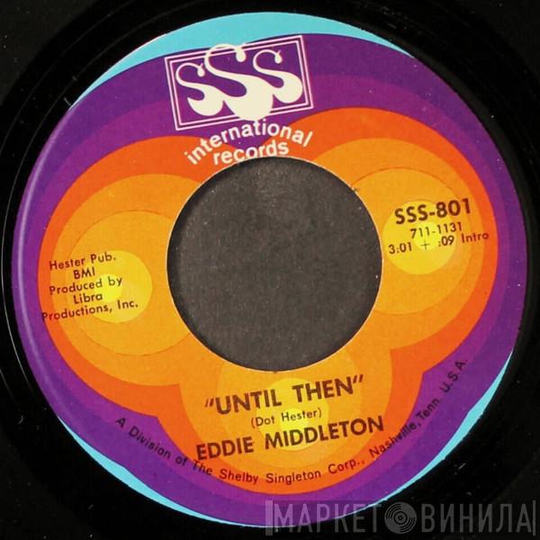 Eddie Middleton - Until Then / Circus City