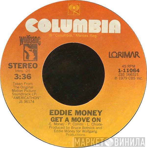 Eddie Money, Zane Buzby - Get A Move On / Don't You Ever Say No