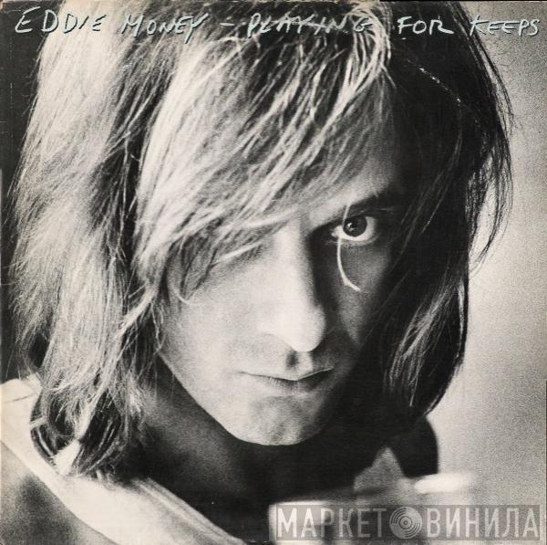 Eddie Money - Playing For Keeps