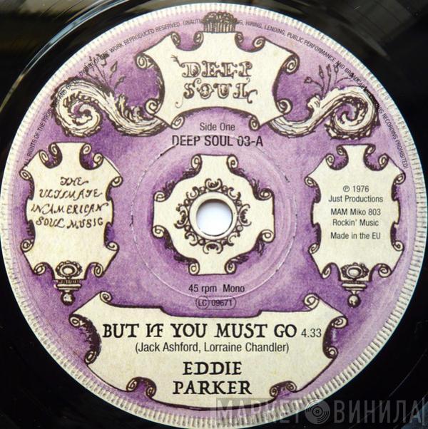 Eddie Parker , Debbie Taylor, The Hesitations - But If You Must Go / All That I Have