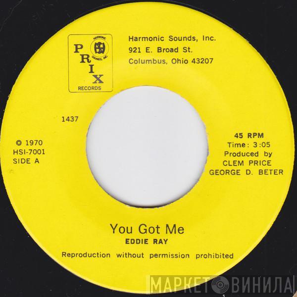 Eddie Ray  - You Got Me / Glad I Found You