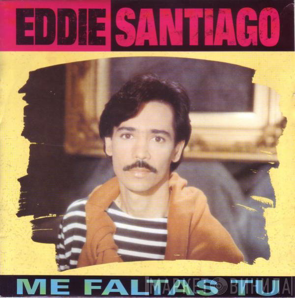 Eddie Santiago - Me Faltas Tú