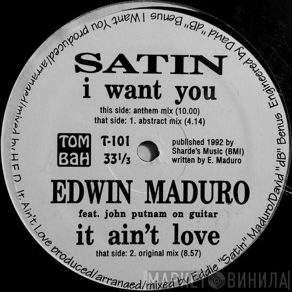 Eddie Satin, Eddie Maduro - I Want You / It Ain't Love