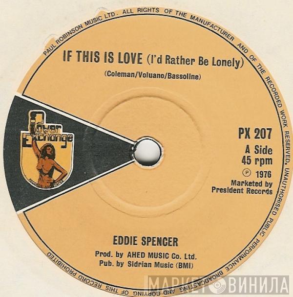 Eddie Spencer - If This Is Love (I'd Rather Be Lonely)
