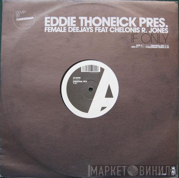 Eddie Thoneick, Female Deejays, Chelonis R. Jones - If Only