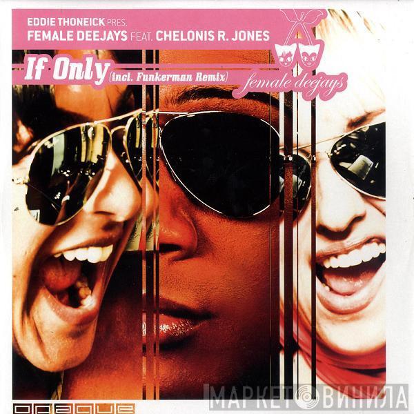 Eddie Thoneick, Female Deejays, Chelonis R. Jones - If Only