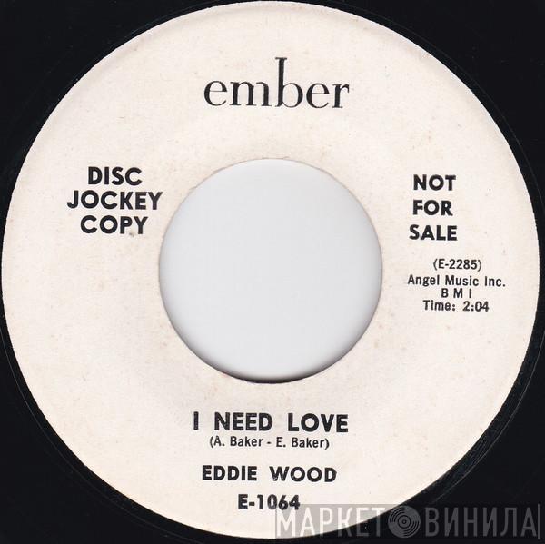 Eddie Wood - I Need Love / Girl Of My Best Friend 