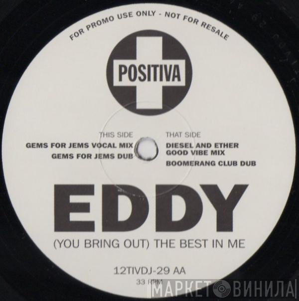 Eddy - (You Bring Out) The Best In Me